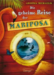 Die geheime Reise der Mariposa - Michaelis Antonia